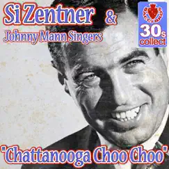 Chattanooga Choo Choo (Remastered) - Single by Si Zentner & The Johnny Mann Singers album reviews, ratings, credits
