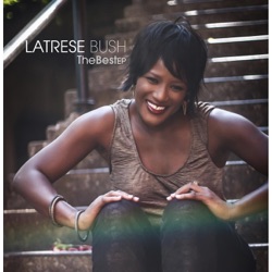 Latrese Bush - The Best