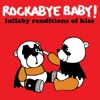 Lullaby Renditions of Kiss