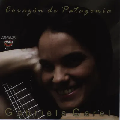 Corazón de Patagonia - Gabriela Carel Corazón de Patagonia - Gabriela Carel
