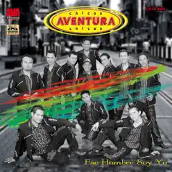 Ese Hombre Soy Yo - Chicos Aventura