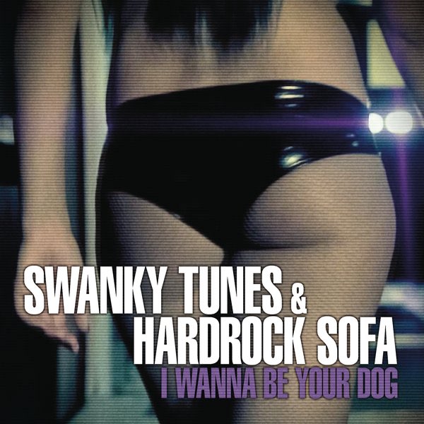 niets Haan Metalen lijn I Wanna Be Your Dog - Single by Hard Rock Sofa & Swanky Tunes on Apple Music