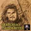 EL REGRESO DE LOS REYES ( the return of the Kings)