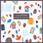 Lullatone - Raindrops Plucking the Last Leaves from a Tree