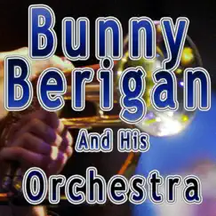 Bunny Berigan and His Orchestra by Bunny Berigan and His Orchestra album reviews, ratings, credits
