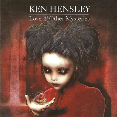 Love & Other Mysteries - Ken Hensley