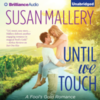 Susan Mallery - Until We Touch: Fool's Gold, Book 15 (Unabridged) artwork