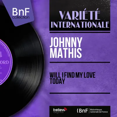 Will I Find My Love Today (Mono Version) - Johnny Mathis