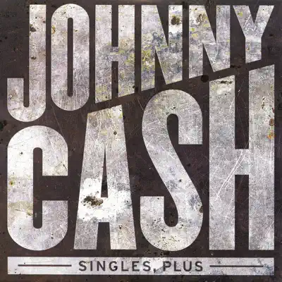Singles, Plus - Johnny Cash