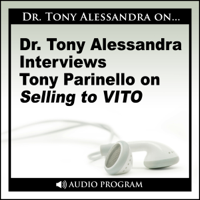 Tony Parinello - Dr. Tony Alessandra Interviews Tony Parinello on Selling to VITO artwork