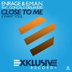 Close to Me (I Want You) [feat. Goncalo Deslandes] - Single - En-rage