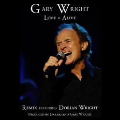 Love Is Alive (Remix) [feat. Dorian Wright] - Single - Gary Wright