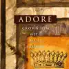 Adore - Crown Him With Many Crowns album lyrics, reviews, download