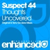 Suspect 44 - Thoughts Uncovered (Terry da Libra Remix)