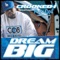 Dream Big (feat. Akon) - Crooked I lyrics
