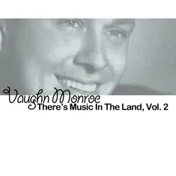 There's Music in the Land, Vol. 2 - Vaughn Monroe