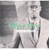 Worthy - Single