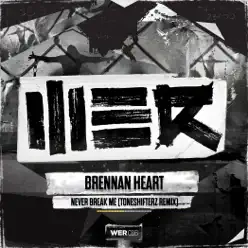 Never Break Me (Toneshifterz Remix) - Single - Brennan Heart