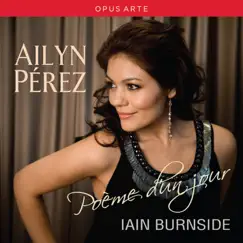 Ailyn Perez: Poeme d'un jour by Ailyn Pérez & Iain Burnside album reviews, ratings, credits