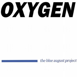 The Blue August Project - Oxygen