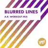 Blurred Lines (A.R. Workout Mix) - Single album lyrics, reviews, download