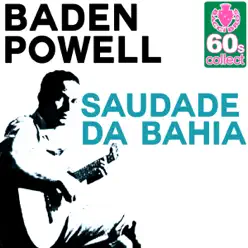 Saudade da Bahia (Remastered) - Single - Baden Powell Saudade da Bahia (Remastered) - Single - Baden Powell
