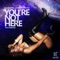You're Not Here (Yinon Yahel Remix) - Allan Natal lyrics