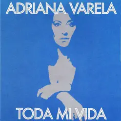 Toda Mi Vida - Adriana Varela