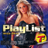 Playlist Transamérica Ibiza 2012 (Ibiza Radio Dance House Top Hits) - Various Artists