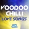 Love Songs (feat. Trevor Loveys) - Voodoo Chilli lyrics