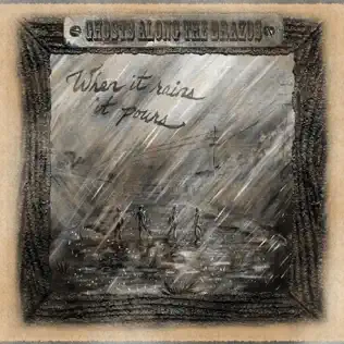 ladda ner album Ghosts Along The Brazos - When It Rains It Pours