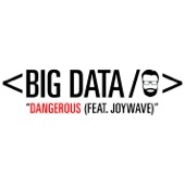 Big Data - Dangerous (feat. Joywave)