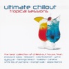Ultimate Chillout: Tropical Sessions
