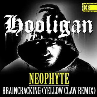 Braincracking (Yellow Claw Remix) - Single by Neophyte album reviews, ratings, credits