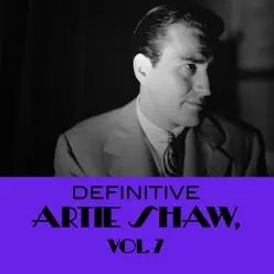 Definitive Artie Shaw, Vol. 7 - Artie Shaw