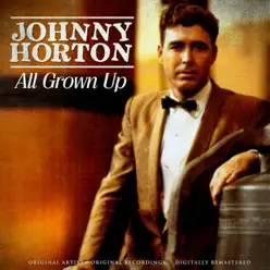 All Grown Up Remastered - Johnny Horton