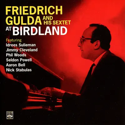 Friedrich Gulda and His Sextet at Birdland - Phil Woods