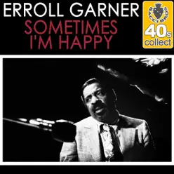 Sometimes I'm Happy (Remastered) - Single - Erroll Garner Sometimes I'm Happy (Remastered) - Single - Erroll Garner