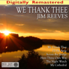 We Thank Thee (remastered) - Jim Reeves