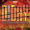 D-Day: The Road to Normandy: Voices from the BBC Archive - Mark Jones