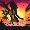 Chill Latin Vibes - Cool Rhythm for Exclusive Players