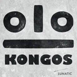 Lunatic (Deluxe Edition) - Kongos