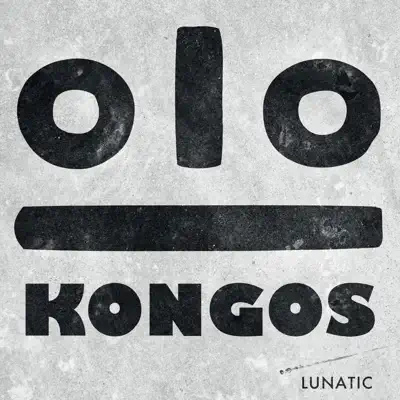 Lunatic (Deluxe Edition) - Kongos