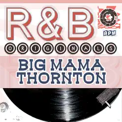 Big Mama Thornton - R & B Originals - Big Mama Thornton Big Mama Thornton - R & B Originals - Big Mama Thornton