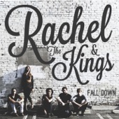 Rachel & the Kings - Fall Down