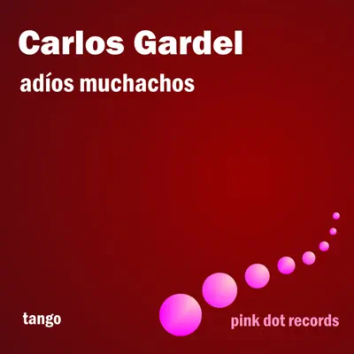 Adiós Muchachos (Tango) [Remastered] - Carlos Gardel