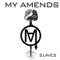 Slaves - My Amends lyrics