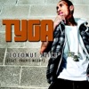 Tyga - Coconut Juice (feat. Travis McCoy)