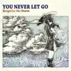 You Never Let Go song lyrics