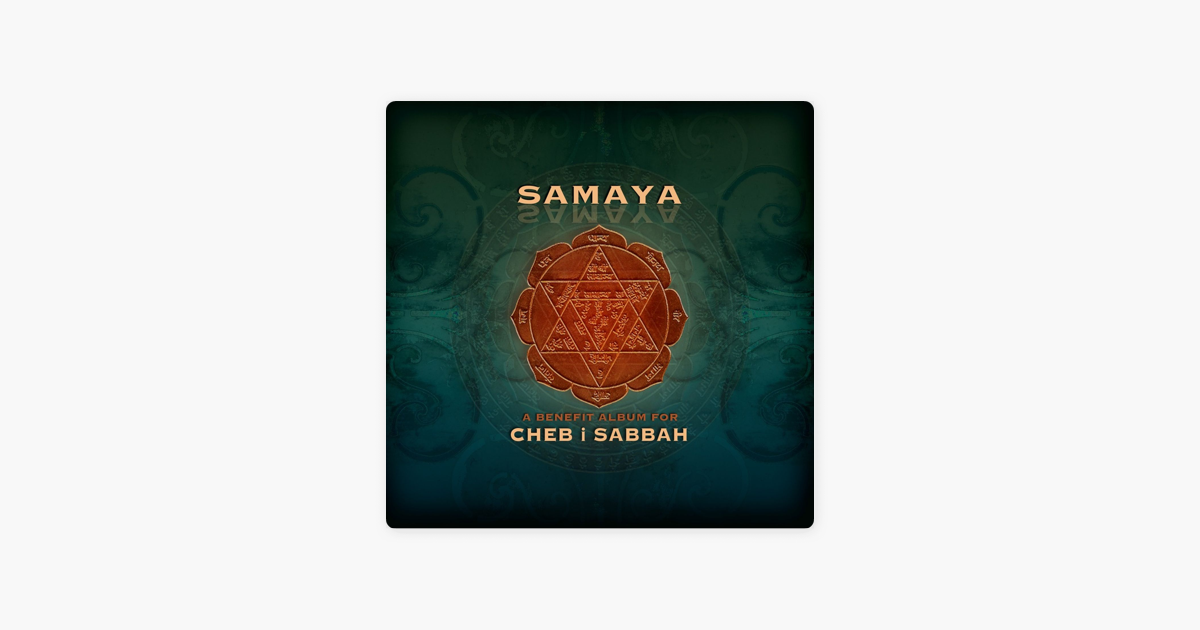 samaya a benefit album for cheb i sabbah